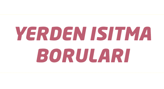 Yerden Isıtma Boruları